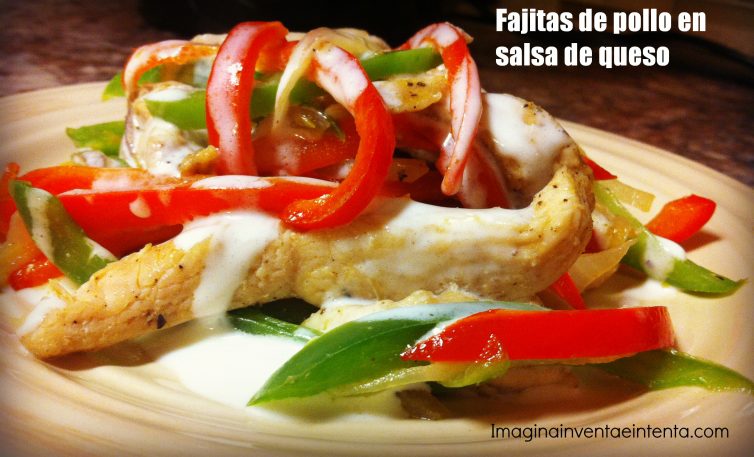 Fajitas de Pollo en Salsa de Queso - My Latina Table