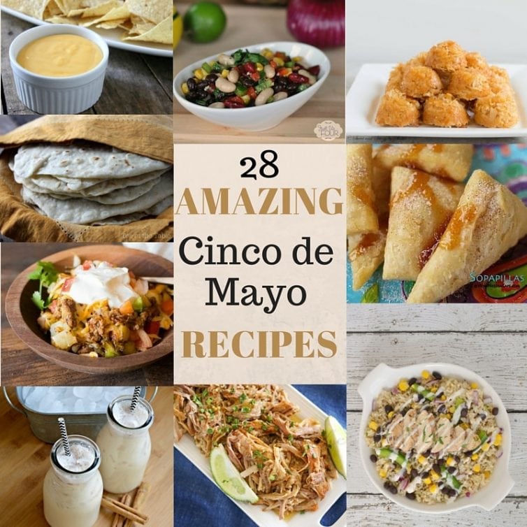 Here are 28 Amazing Cinco de Mayo Recipes that you should definitely add to your menu!